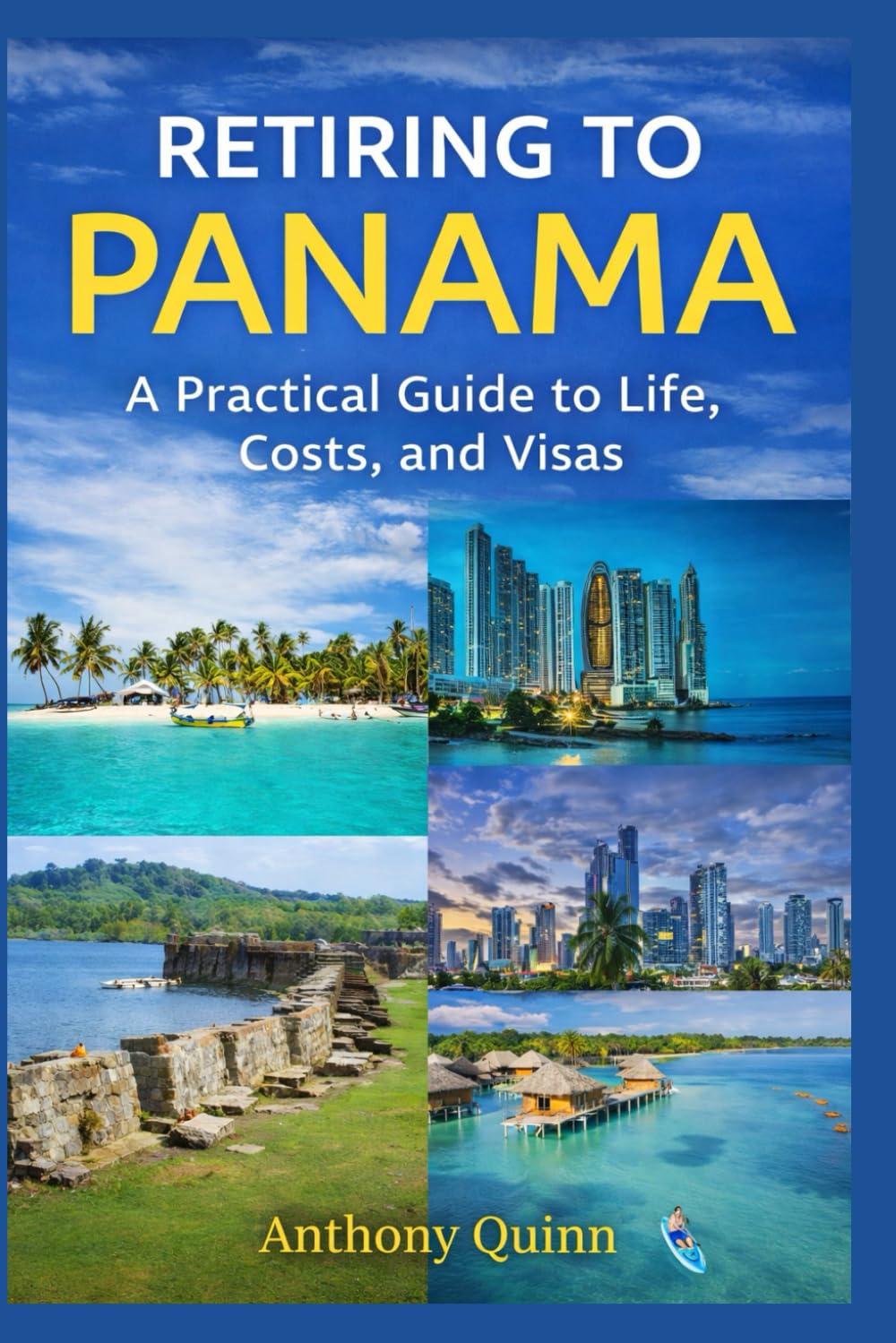 Retiring to Panama: A Practical Guide to Life, Costs, and Visas