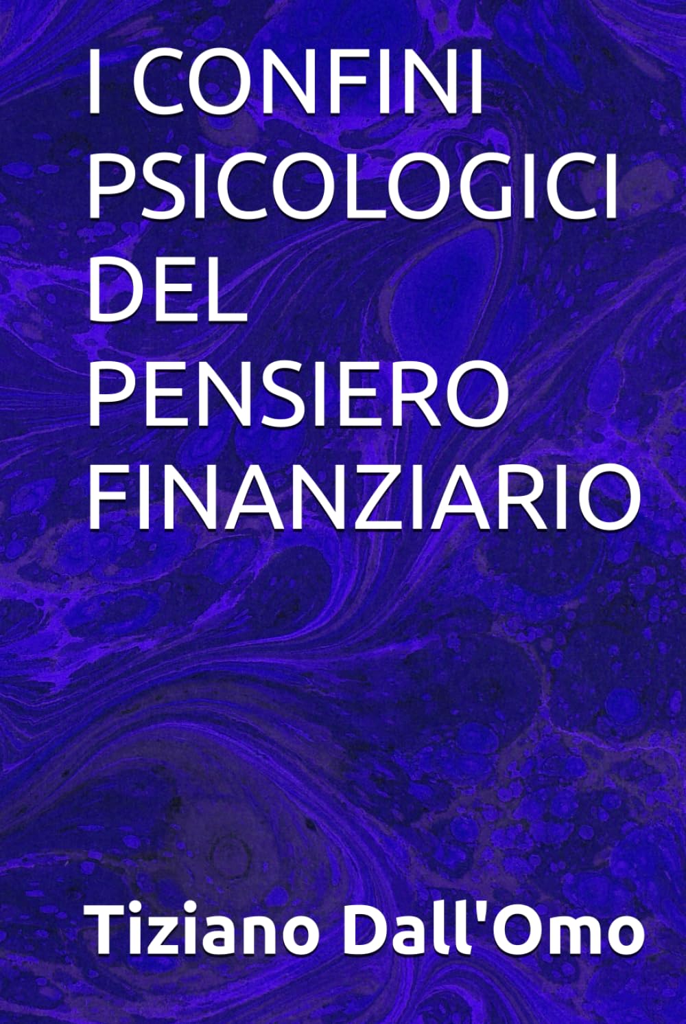 I CONFINI PSICOLOGICI DEL PENSIERO FINANZIARIO (EconomiaeEconomie)