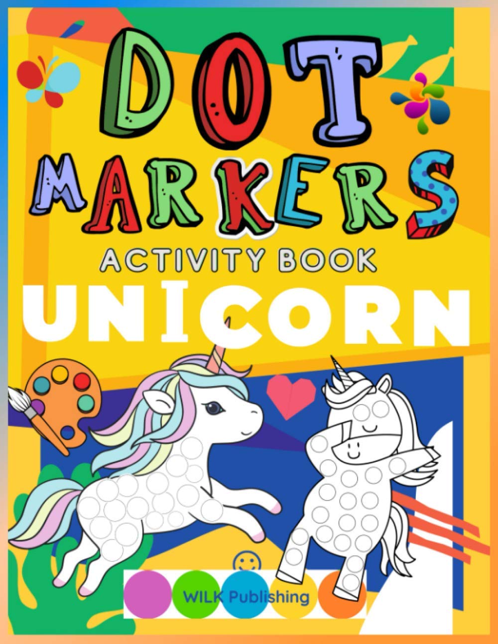DOT Markers Activity Book Unicorn: Coloring Book For Kids & Toddlers With Unique And Beautiful Images of Unicorns