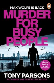 Murder for Busy People: The gripping new Max Wolfe thriller from the bestselling author