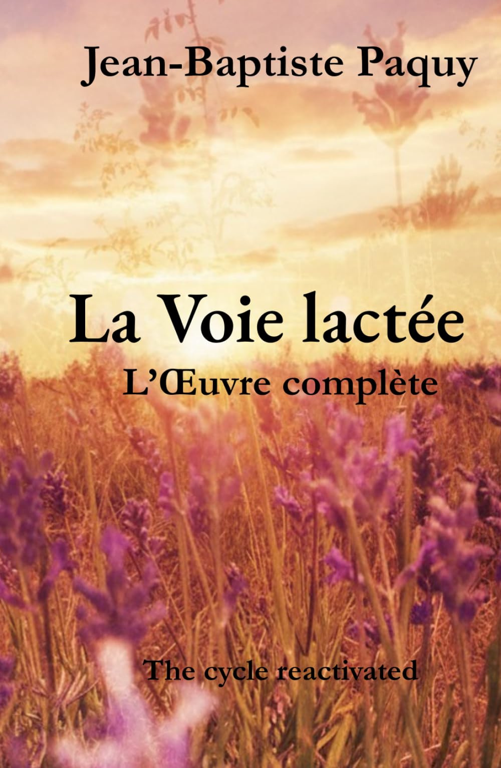 La Voie lactée - L’Œuvre complète: The cycle reactivated