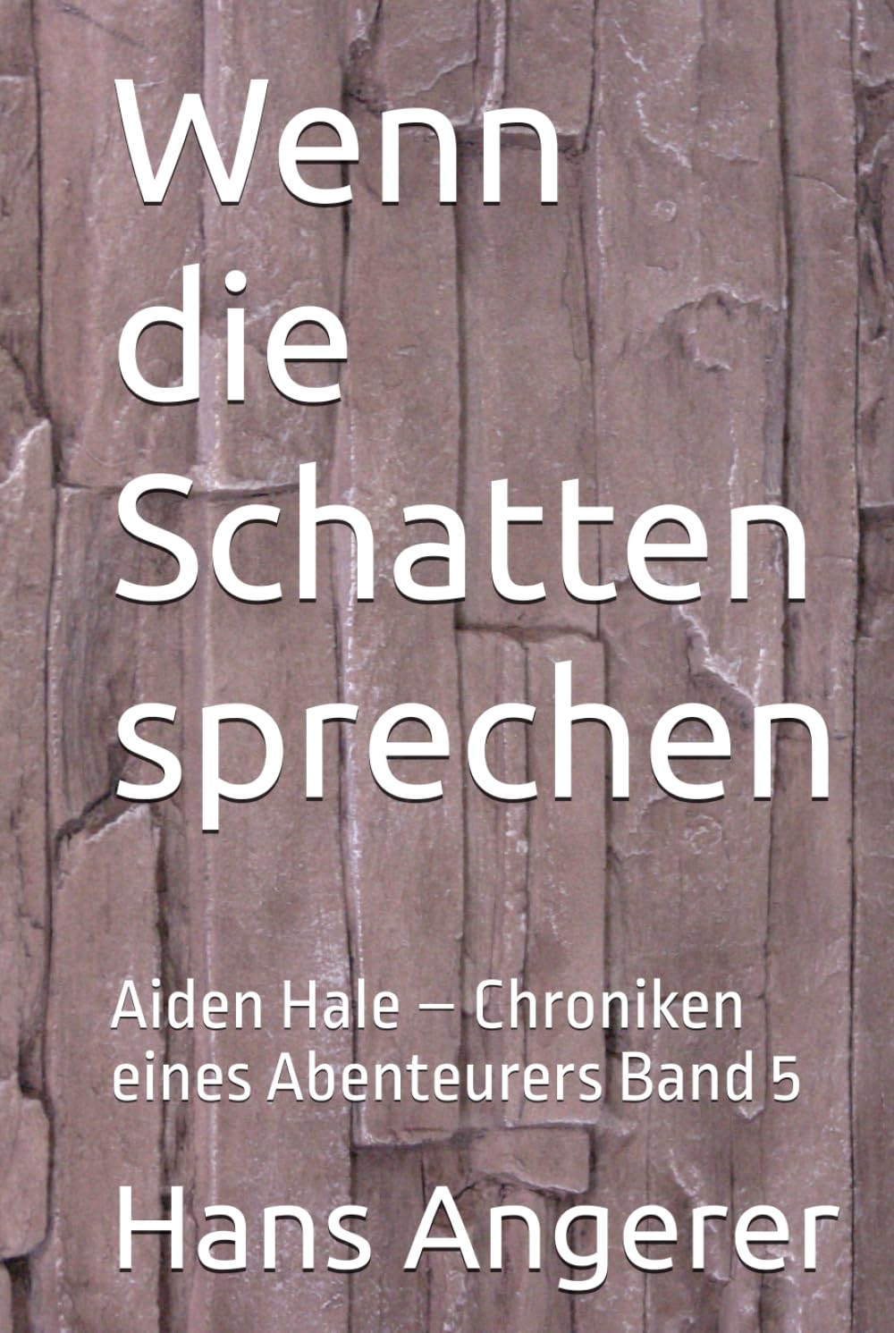 Wenn die Schatten sprechen: Aiden Hale – Chroniken eines Abenteurers Band 5