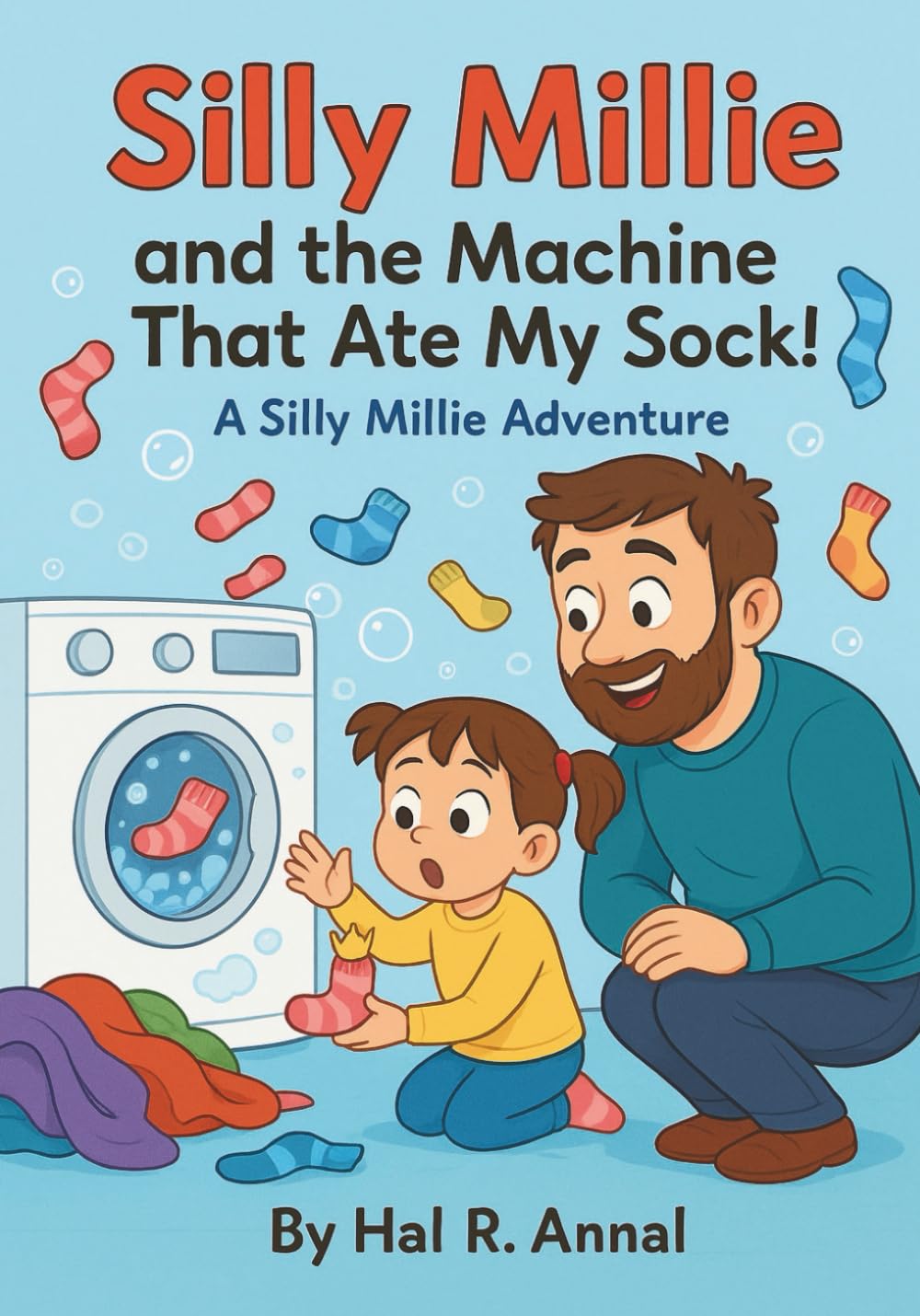 Silly Millie and the Machine That Ate My Sock!: A silly millie adventure