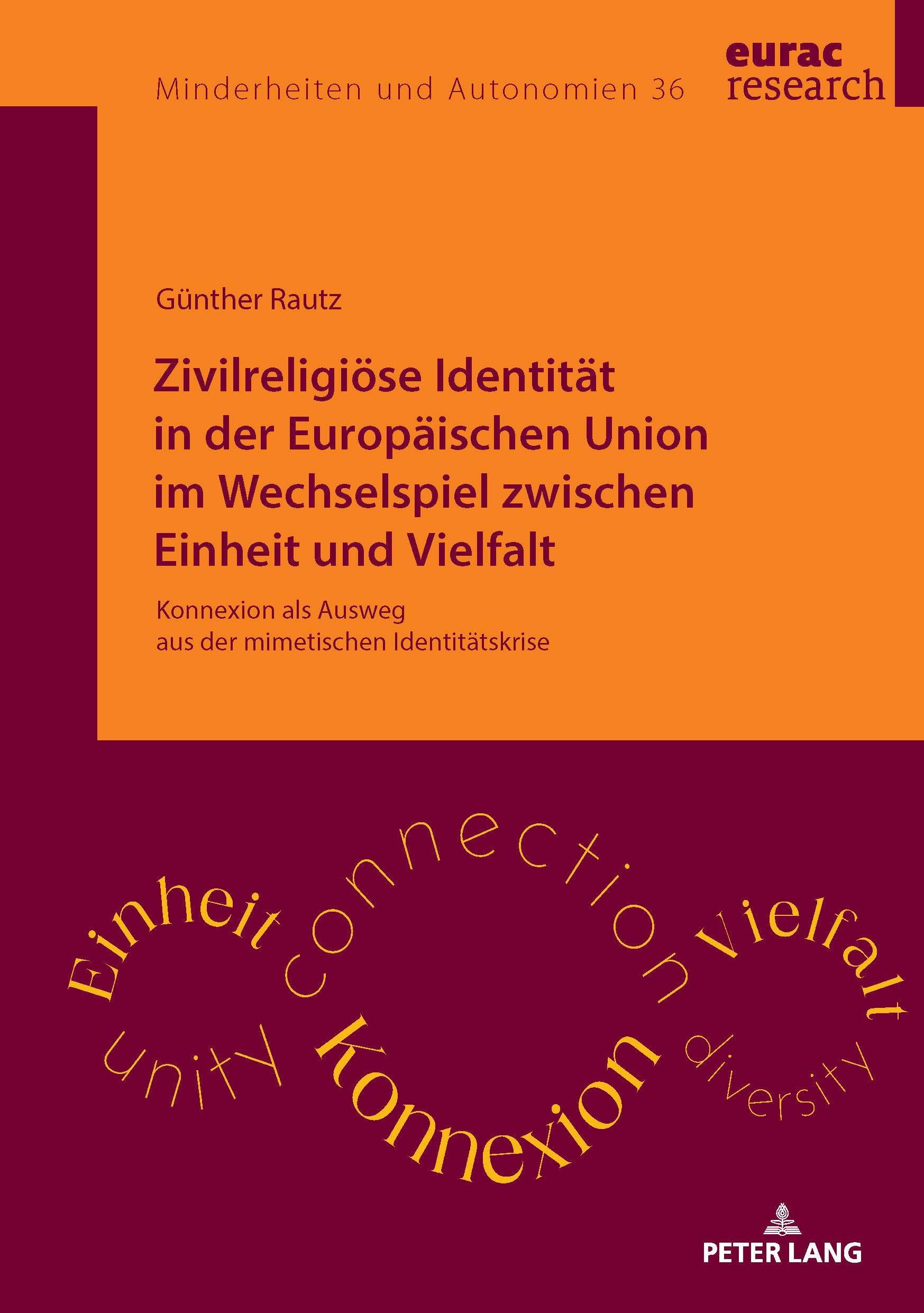Zivilreligiöse Identität in der Europäischen Union im Wechselspiel zwischen Einheit und Vielfalt: Konnexion als Ausweg aus der mimetischen Identitätskrise