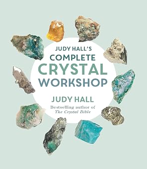 Judy Halls Complete Crystal Workshop