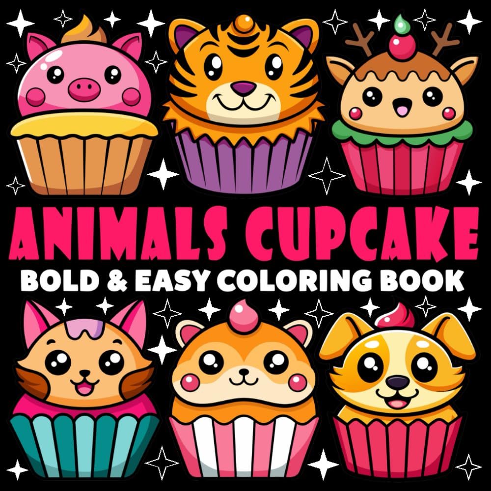 Animals Cupcake Coloring Book | Bold and Easy Coloring Book: 70 Pages - 8.5" x 8.5" - For Cute Cupcake Lovers (Bold & Easy Coloring Book Series)
