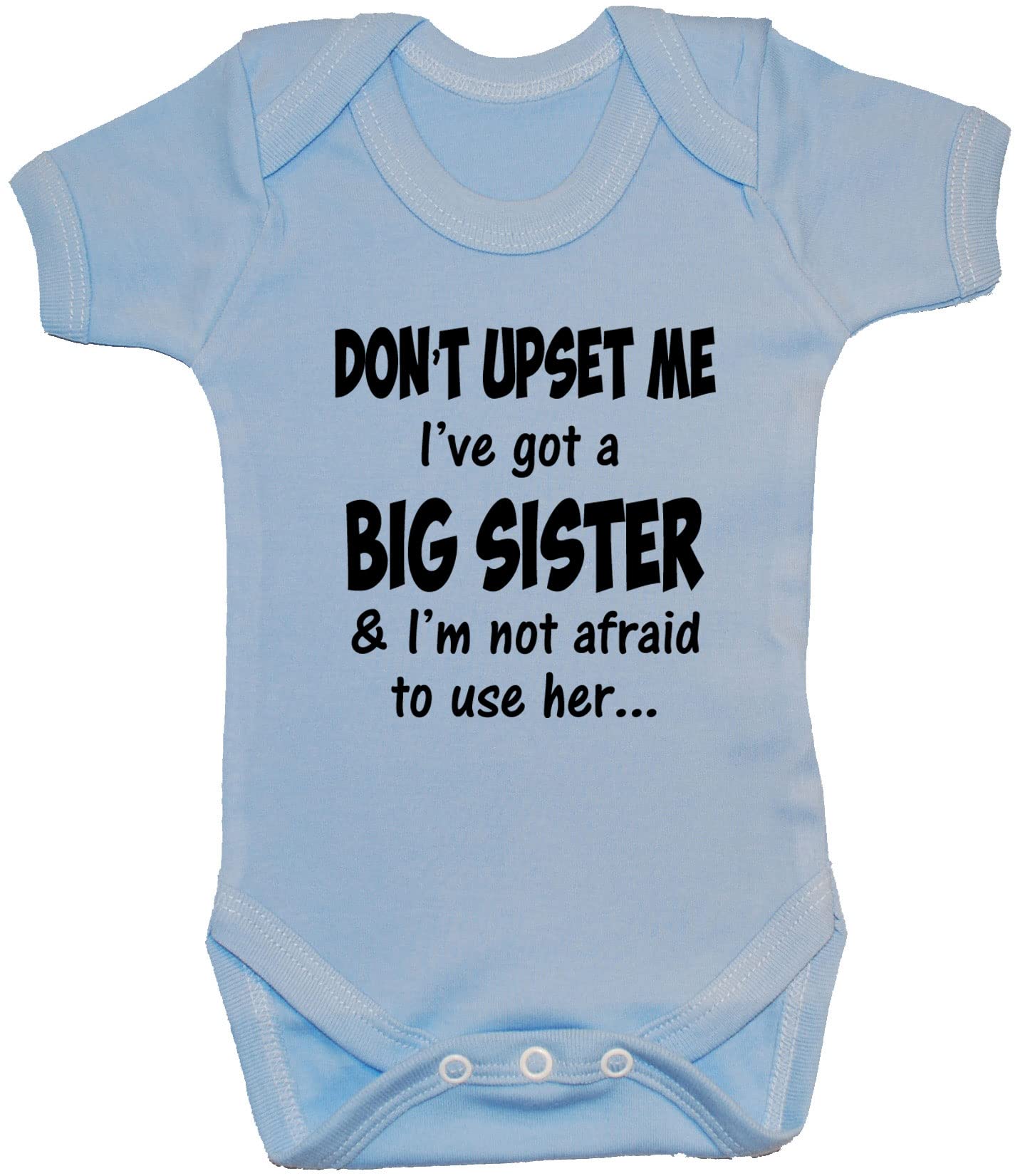 Acce Products Blue Don't Upset Me I've Got A Big Sister & I'm Not Afraid To Use Her… Baby Bodysuit/T-Shirt/Romper - 0-3 Months