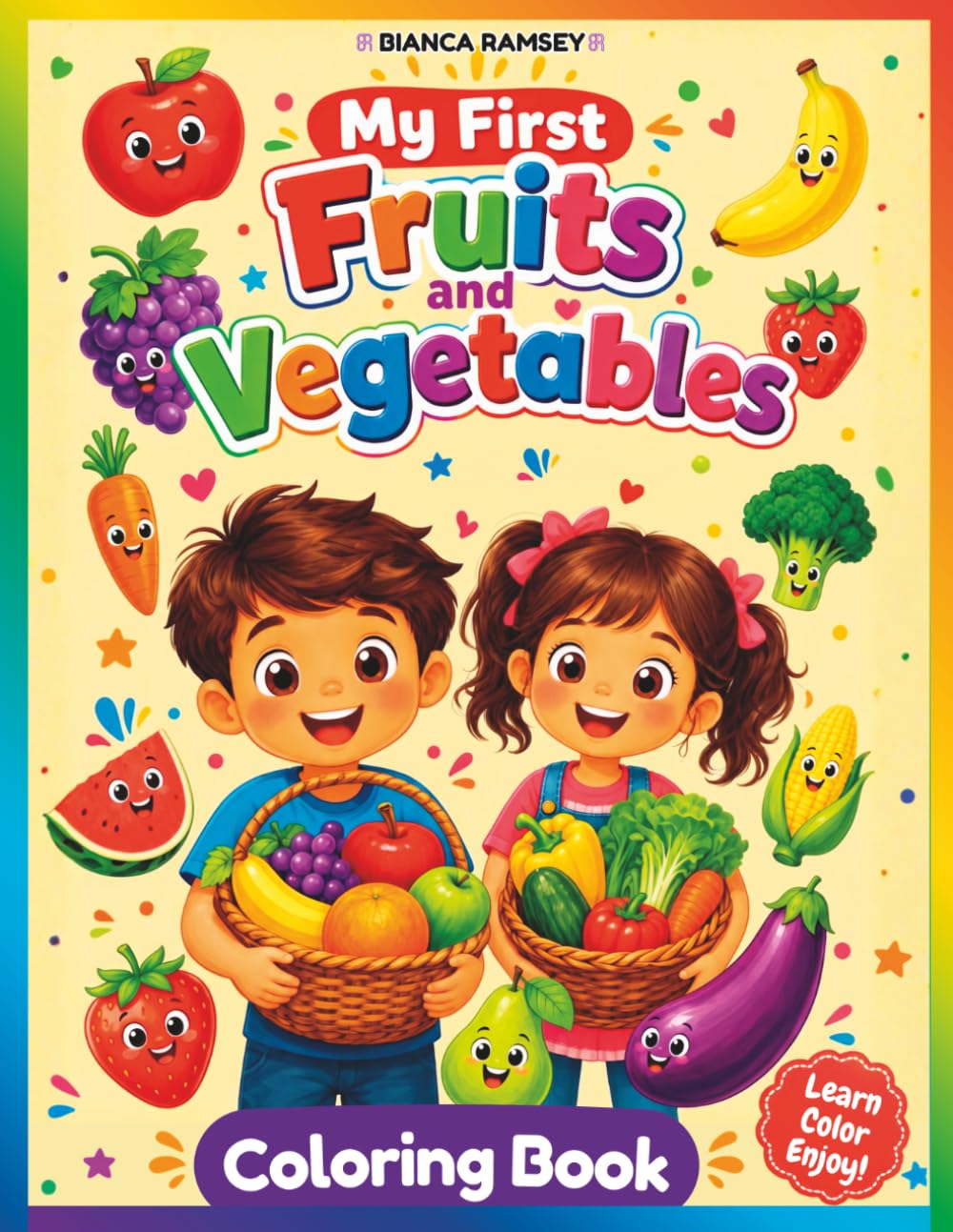 My First Fruits and Vegetables Coloring Book: Fun Fruits and Happy Vegetables with Easy Coloring Pages, Name Tracing, and Learning Activities for Preschoolers
