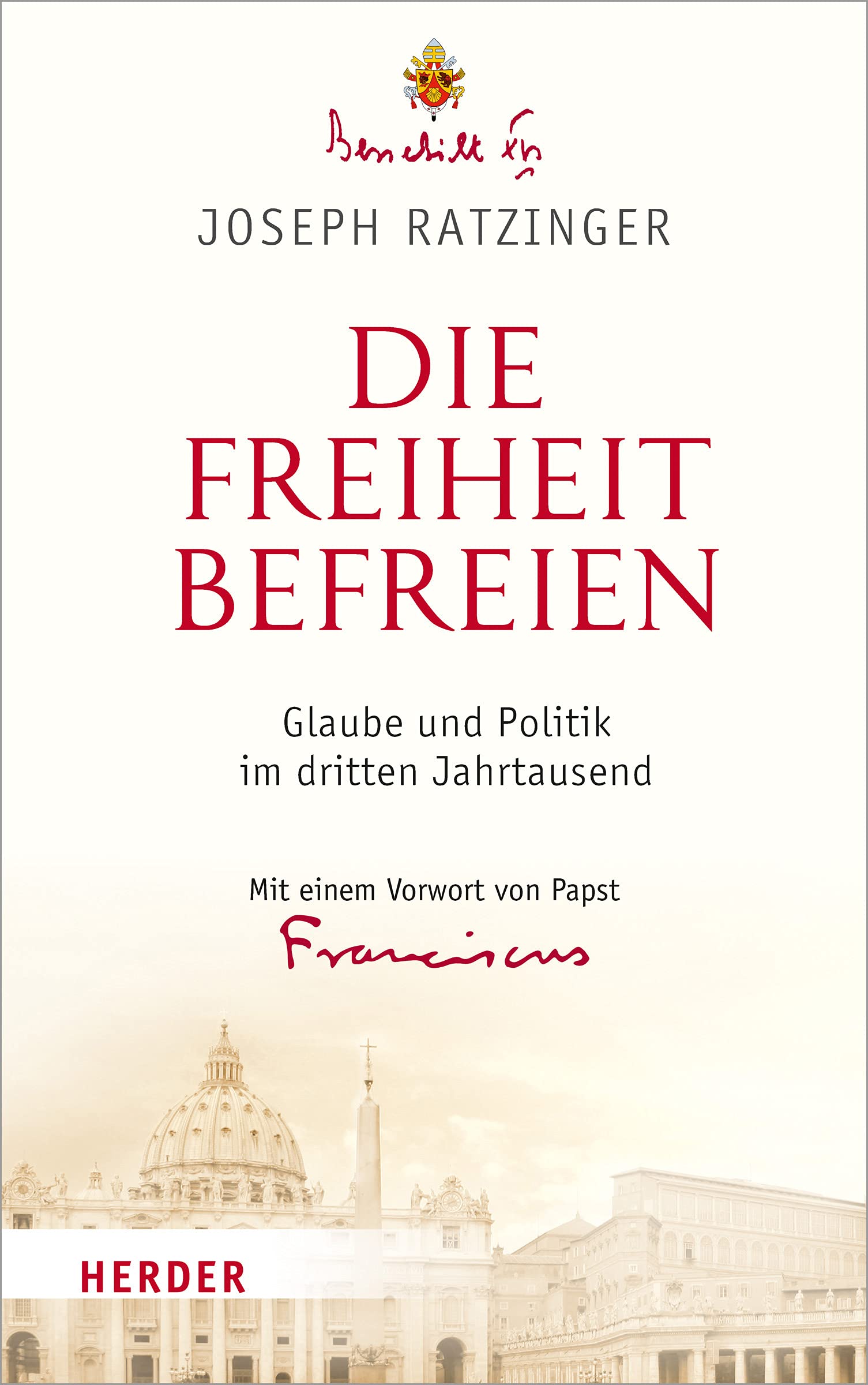 Die Freiheit befreien: Glaube und Politik im dritten Jahrtausend