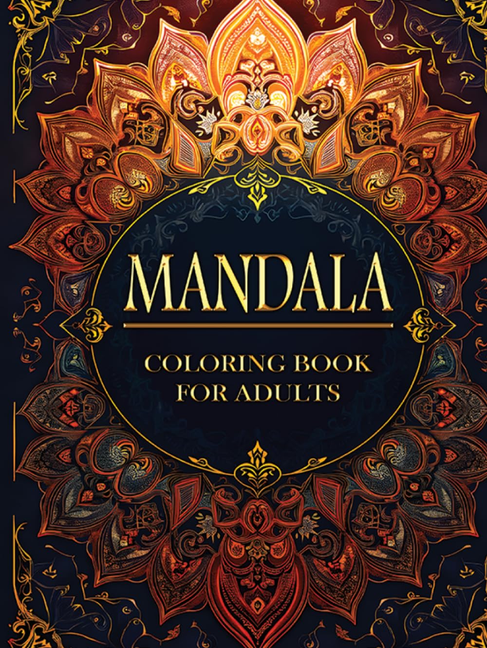 Mandala: Coloring Book Easy Mandala Art for Beginners and Experts: Beautiful Symmetrical Designs for Relaxation, Therapeutic Mandalas for Mindful Colouring,