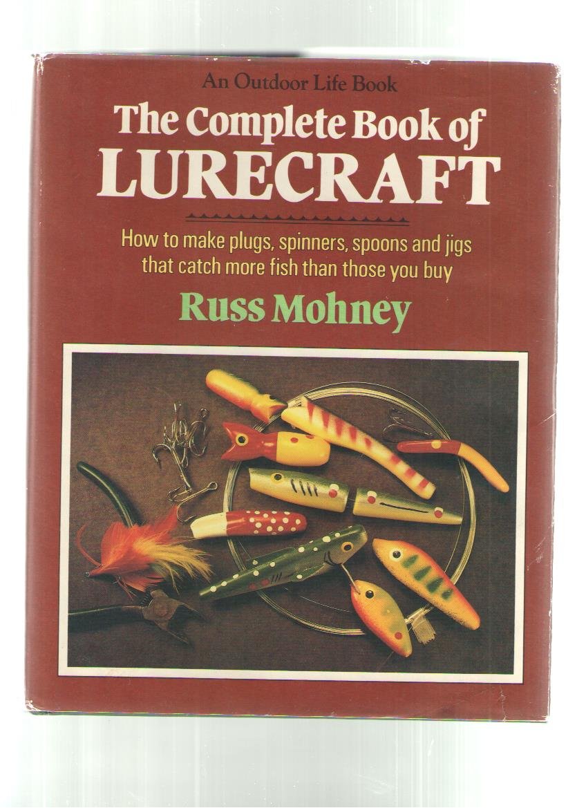The Complete Book of Lurecraft How to make plugs, spinners, spoons and