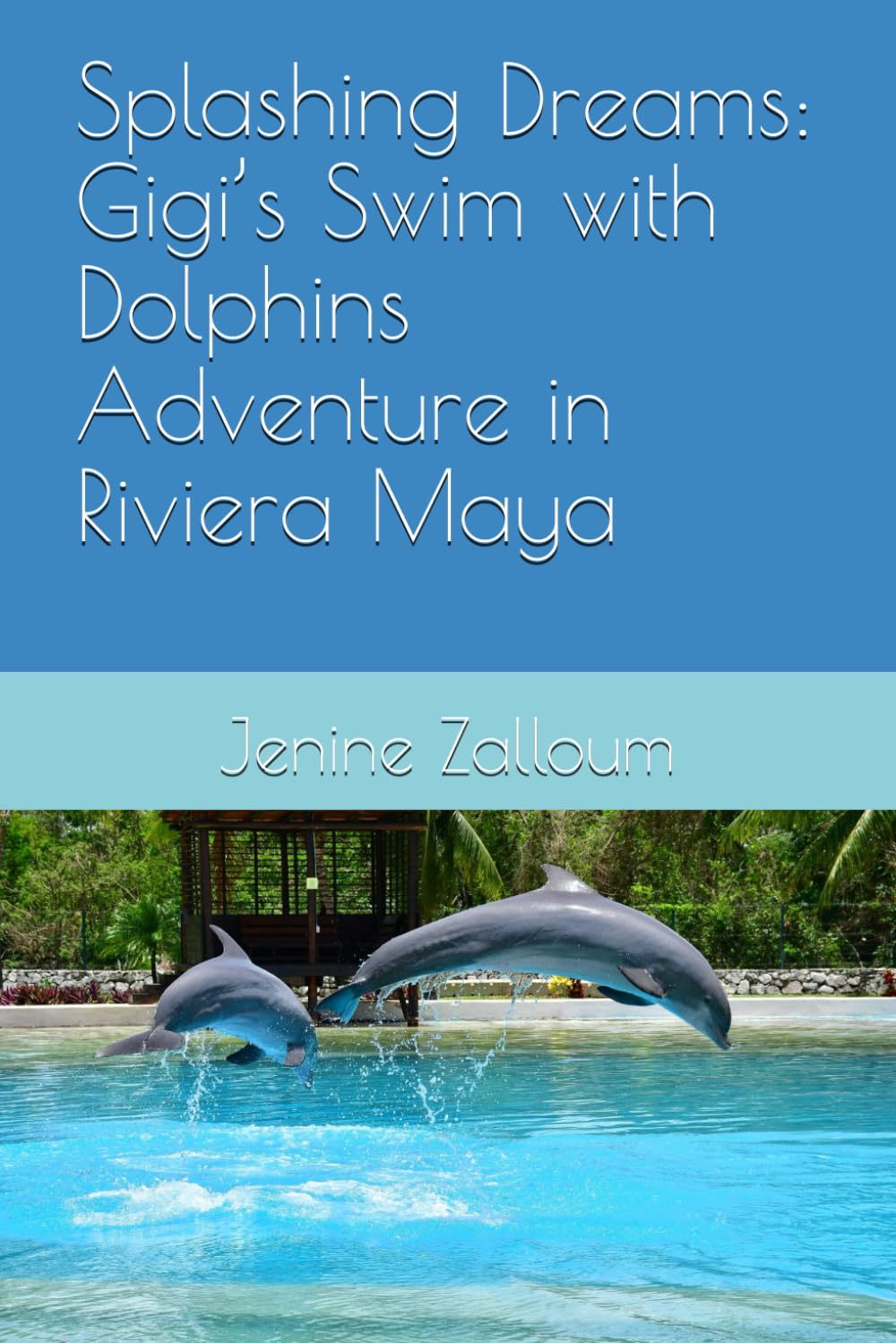 Splashing Dreams: Gigi’s Swim with Dolphins Adventure in Riviera Maya