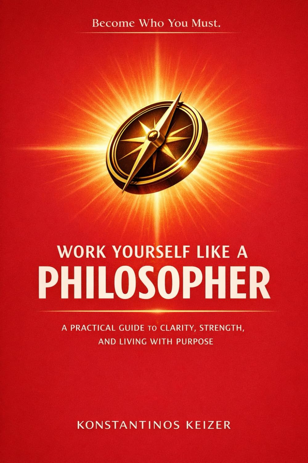 WORK YOURSELF LIKE A PHILOSOPHER: Lead with clarity. Act with purpose. Build a solid life.