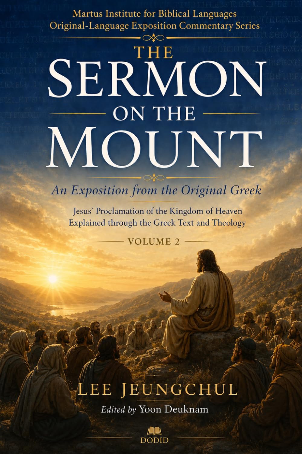 An Exposition of the Sermon on the Mount from the Original Language: Vol 2