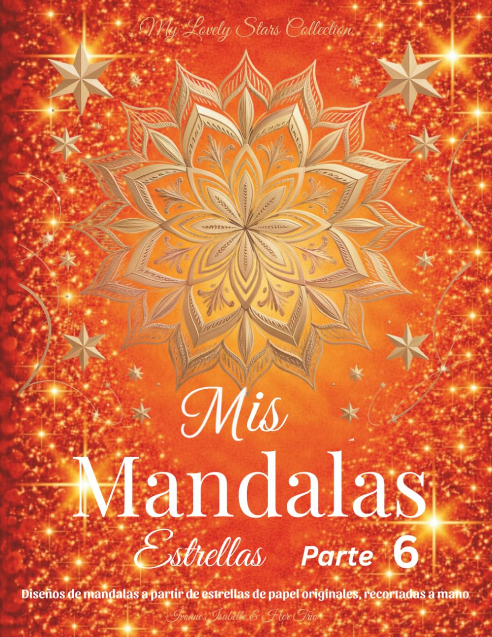 Mis Mandalas Estrellas - Parte 6: Diseños de mandalas a partir de estrellas de papel originales, recortadas a mano