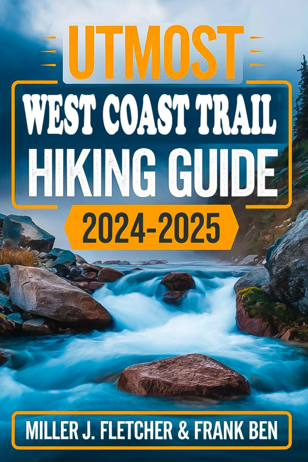 UTMOST WEST COAST TRAIL HIKING GUIDE 2024-2025      Paperback – September 6, 2024