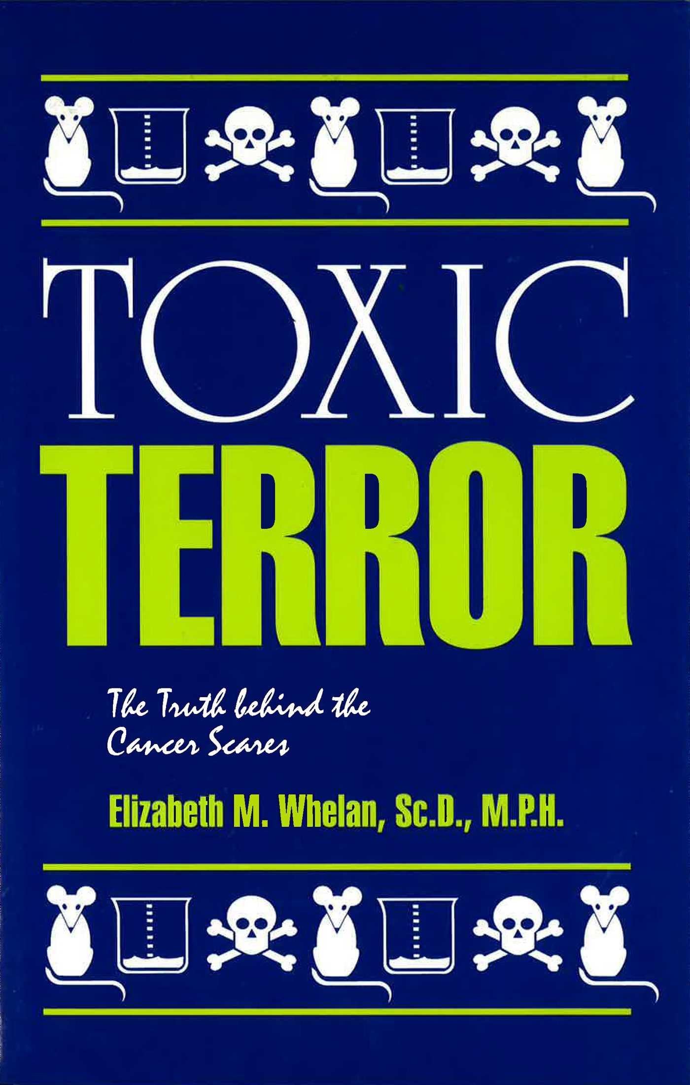 Toxic Terror: The Truth Behind the Cancer Scares