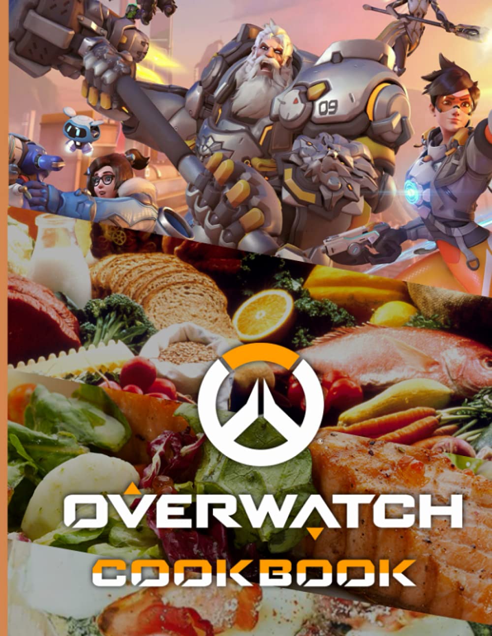 Overwatch Cookbook: 20 Recipes You Can Make In 30 Minutes Or Less Overwatch Every Day