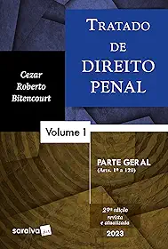Tratado de Direito Penal - Parte Geral - Vol. 1 - 29ª edição 2023: Volume 1