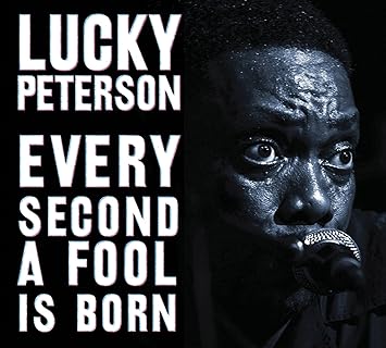 Peterson Lucky Every Second A Fool Is Born Amazon Com Music
