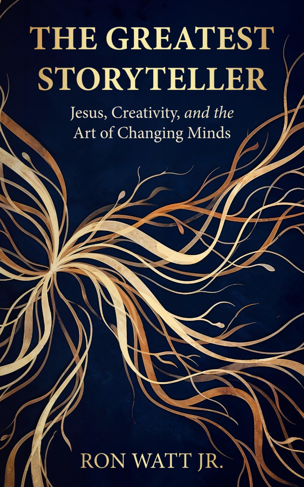 The Greatest Storyteller: Jesus, Creativity, and the Art of Changing Minds