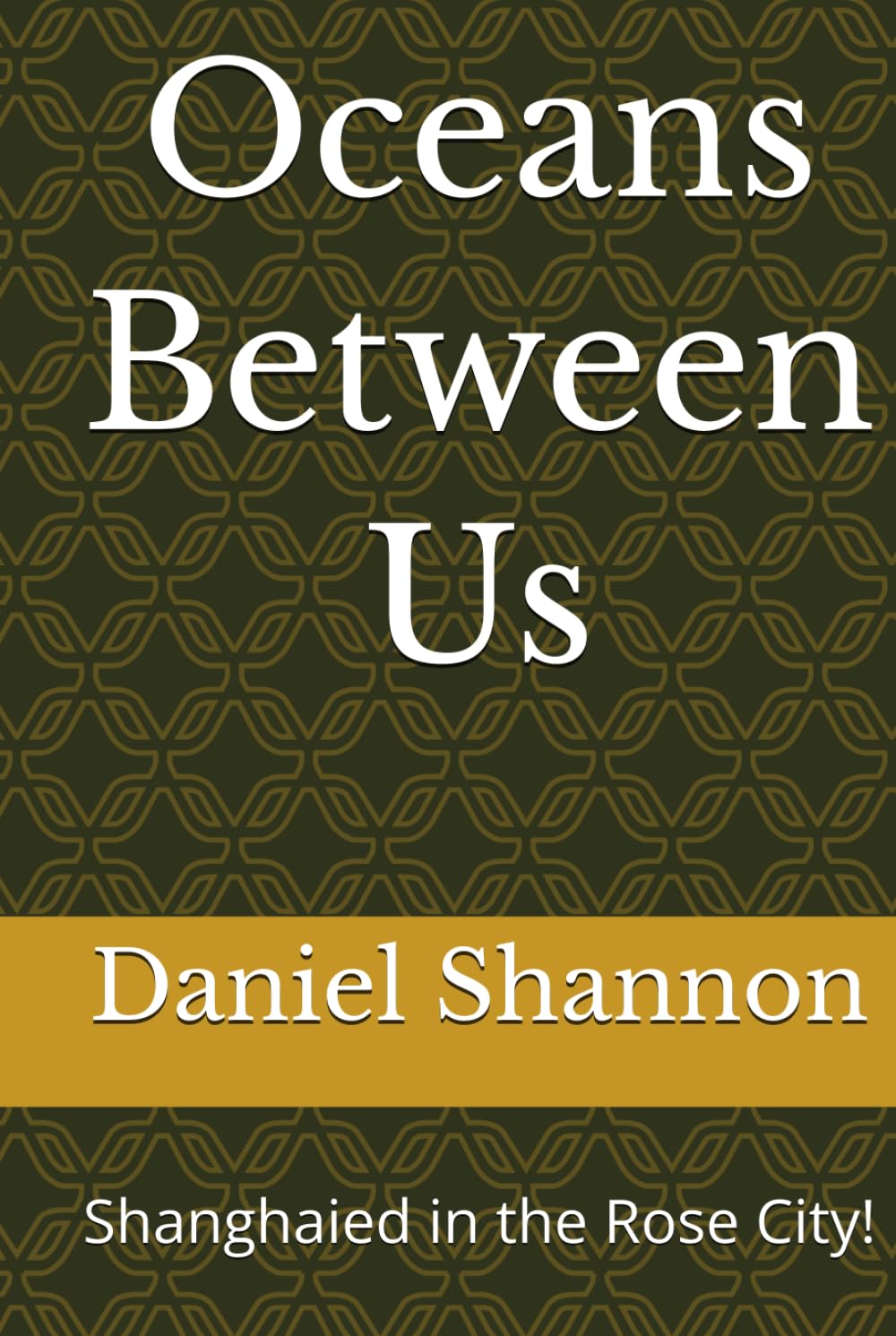 Oceans Between Us: Shanghaied in the Rose City!      Hardcover – February 8, 2026