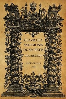 Clavicula Salomonis de Secretis: GRIMOIRE RPS MSS. 3352 II, The Secrets of Magic, Demonology, Occultism and Astrology (Lat...
