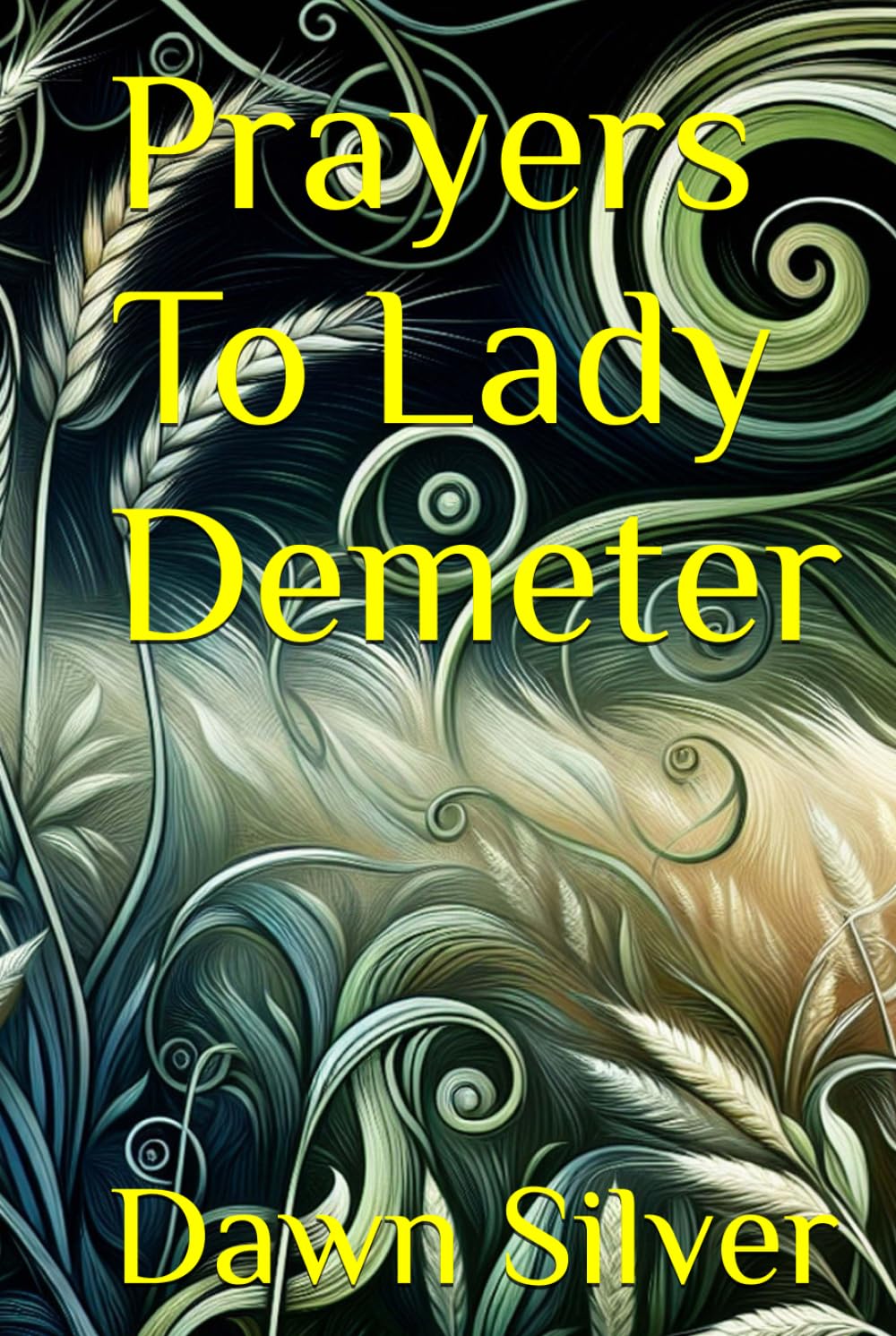 Prayers To Lady Demeter (Prayers To The Greek Pantheon)