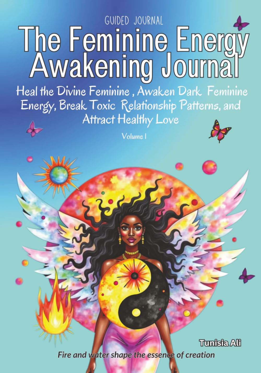 The Feminine Energy Awakening Journal: Heal the Divine Feminine, Awaken Dark Feminine Energy, Break Toxic Relationship Patterns and Attract Healthy Love