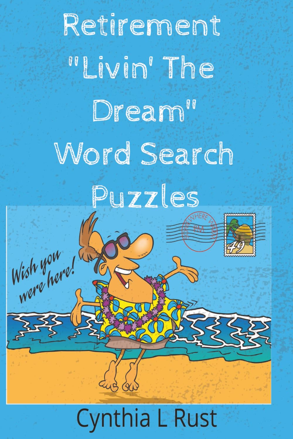 Retirement "Livin' The Dream" Word Search Puzzles: Cynthia L Rust