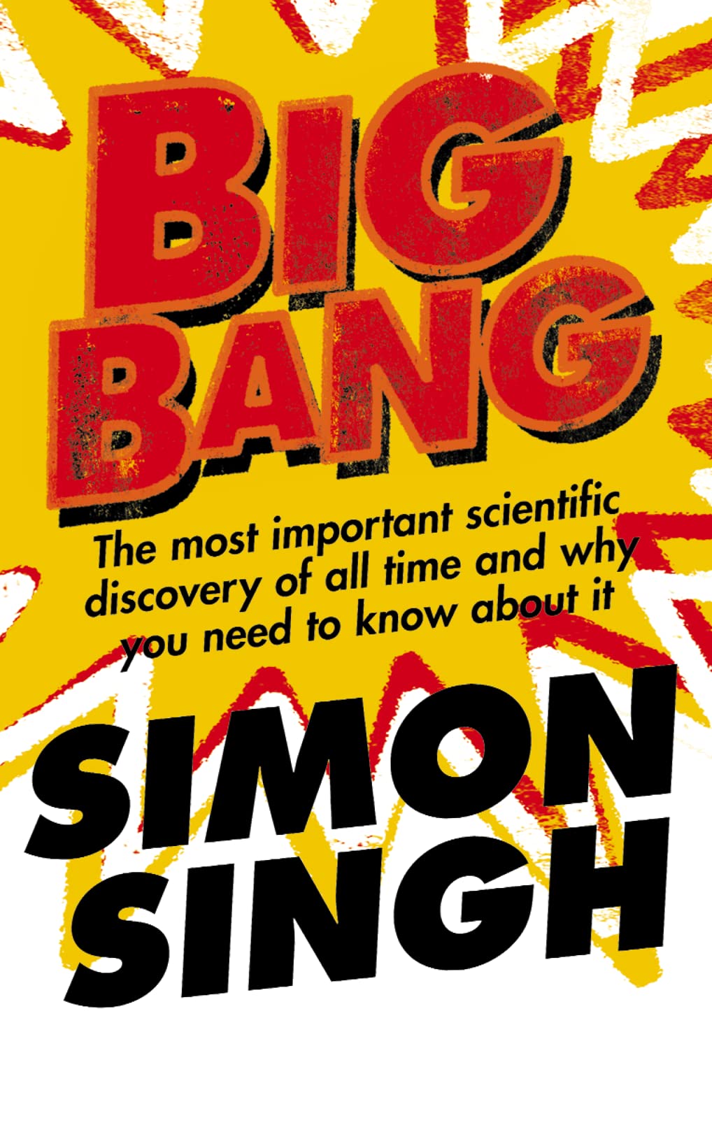Big Bang: The Most Important Scientific Discovery of All Time and Why You Need,