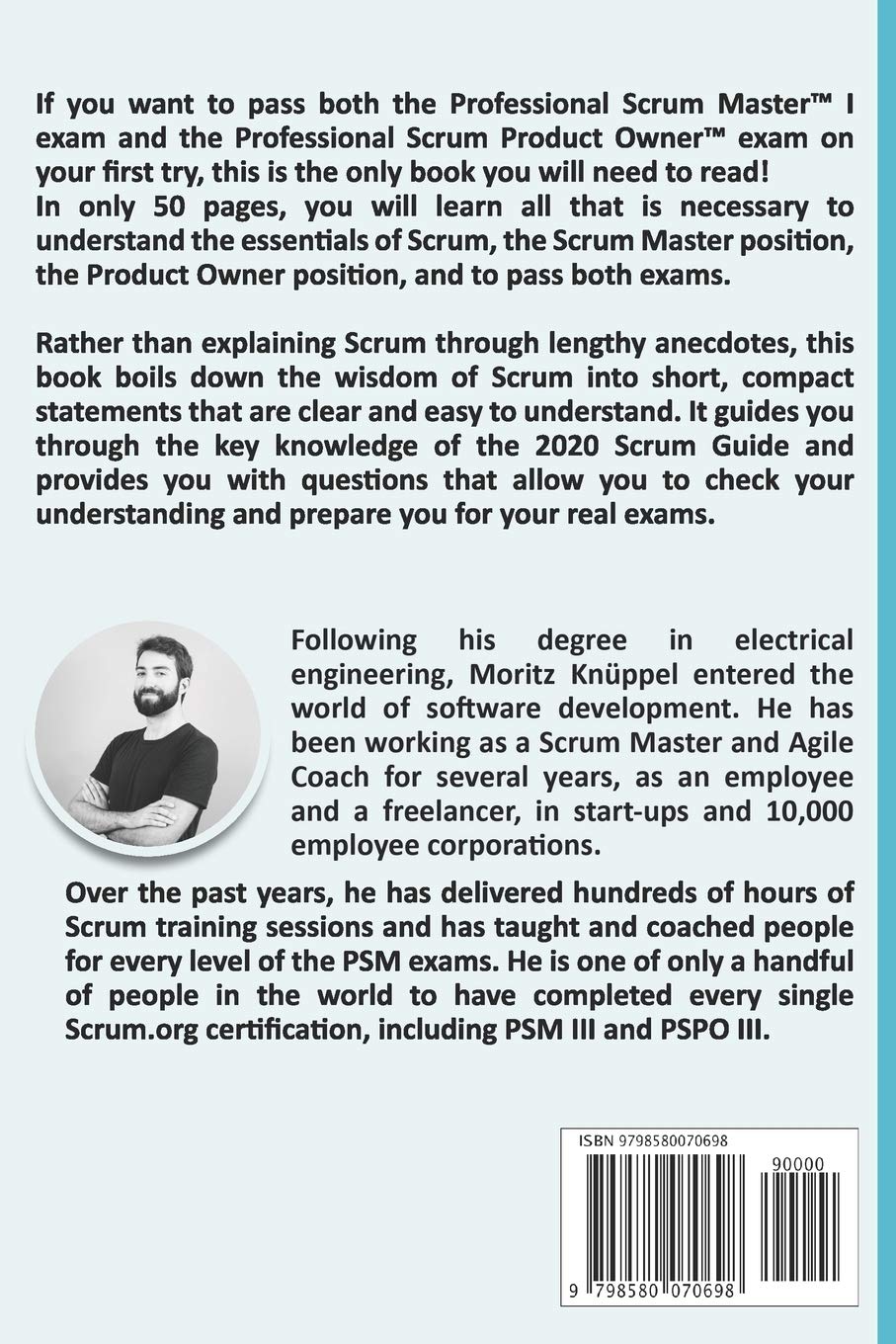 The Definitive Guide to PSM I and PSPO I: Passing the Professional Scrum™ Master and Product Owner Exams on Your First Try.