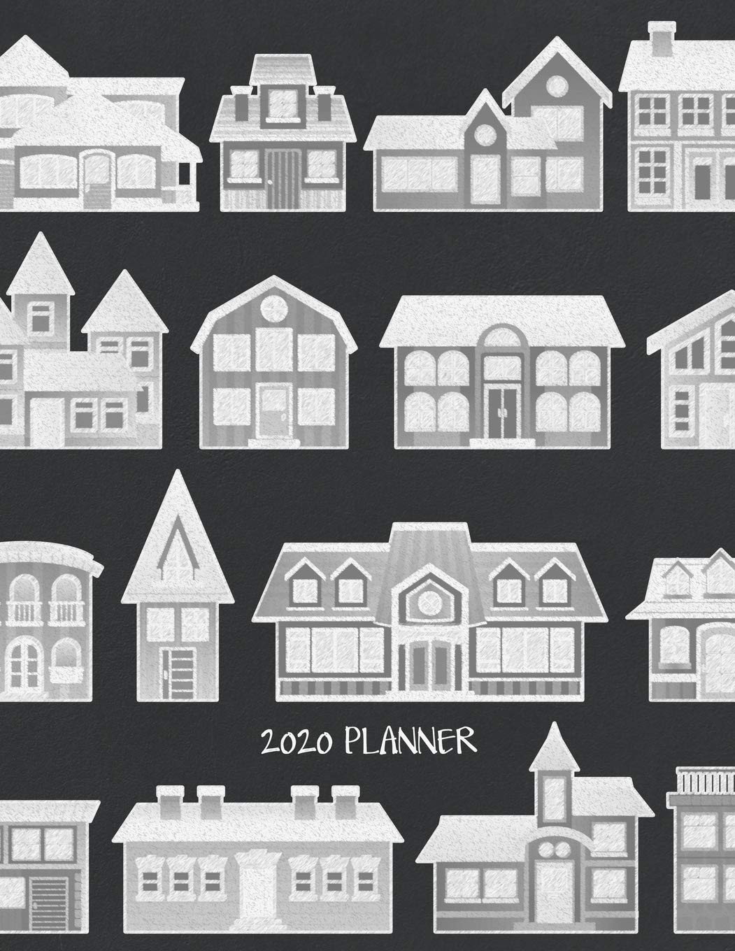 2020 Planner: Chalkboard Houses Yearly Calendar for Real Estate Agents, Community Workers, Builders, Developers & Architects