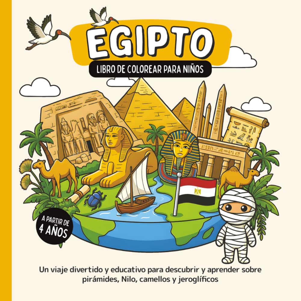 Egipto – Libro de colorear para niños a partir de 4 años: Un viaje divertido y educativo para descubrir y aprender sobre pirámides, Nilo, camellos y jeroglíficos (Países del Mundo para Colorear)
