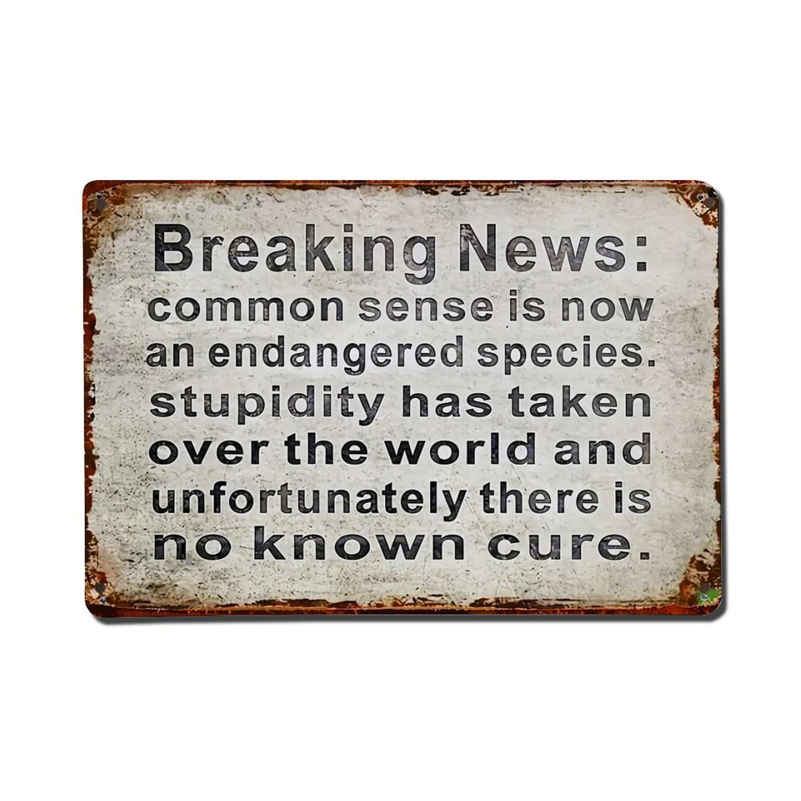Breaking News Common Sense Endangered Metal Tin Sign Plaque