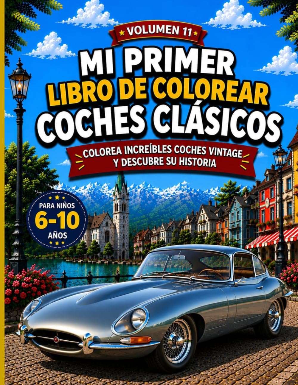 Mi Primer Libro de Colorear Coches Clásico: Colorea increíbles coches vintage y descubre su historia