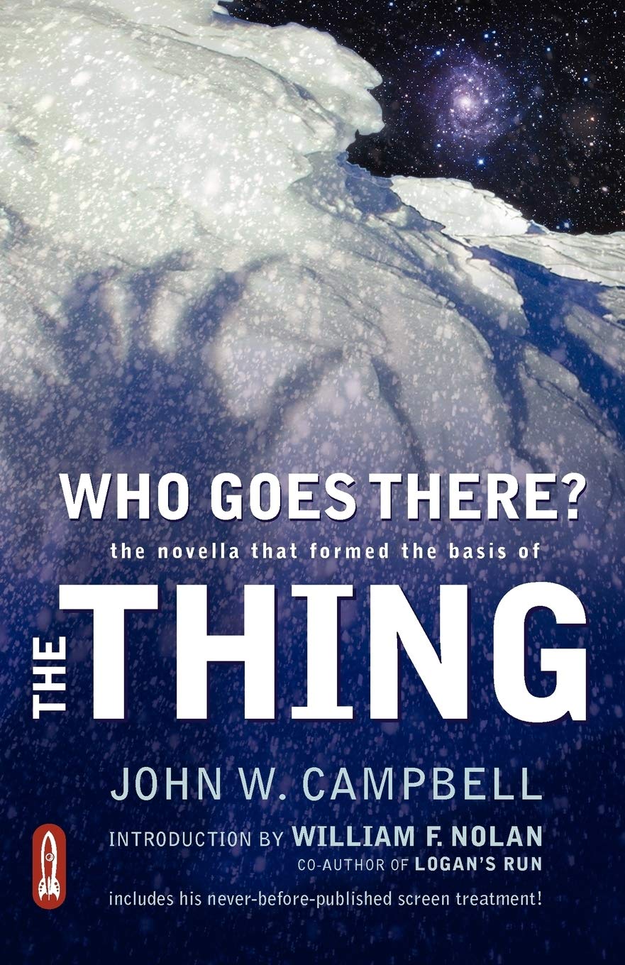 Who Goes There?: The Novella That Formed The Basis Of "The Thing"