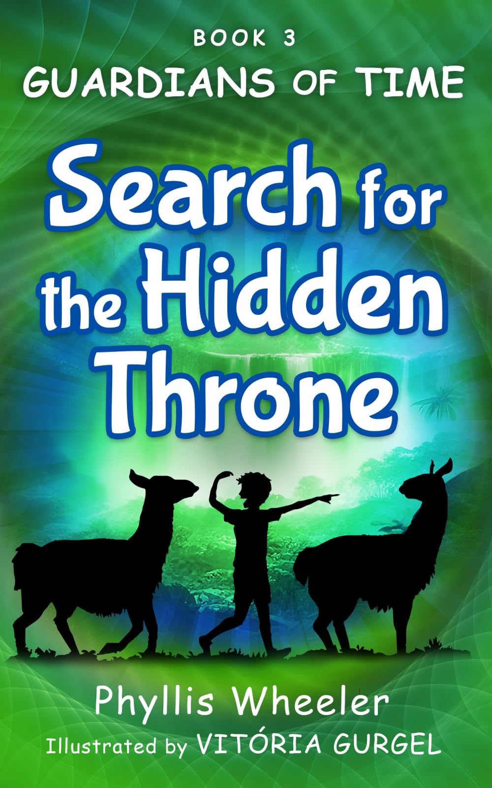 Search for the Hidden Throne: An Action Adventure for Kids (Guardians of Time)