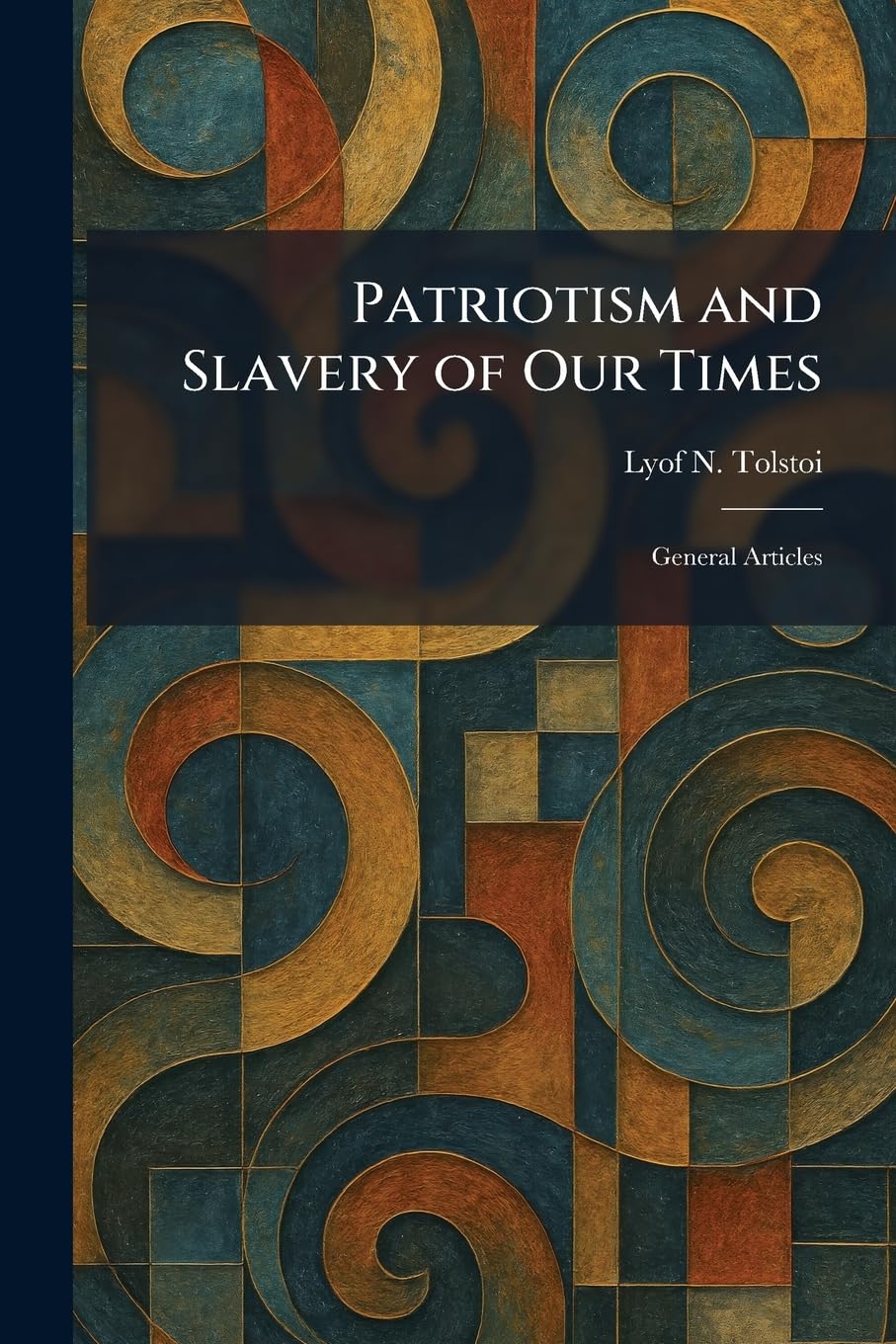 Patriotism and Slavery of Our Times: General Articles