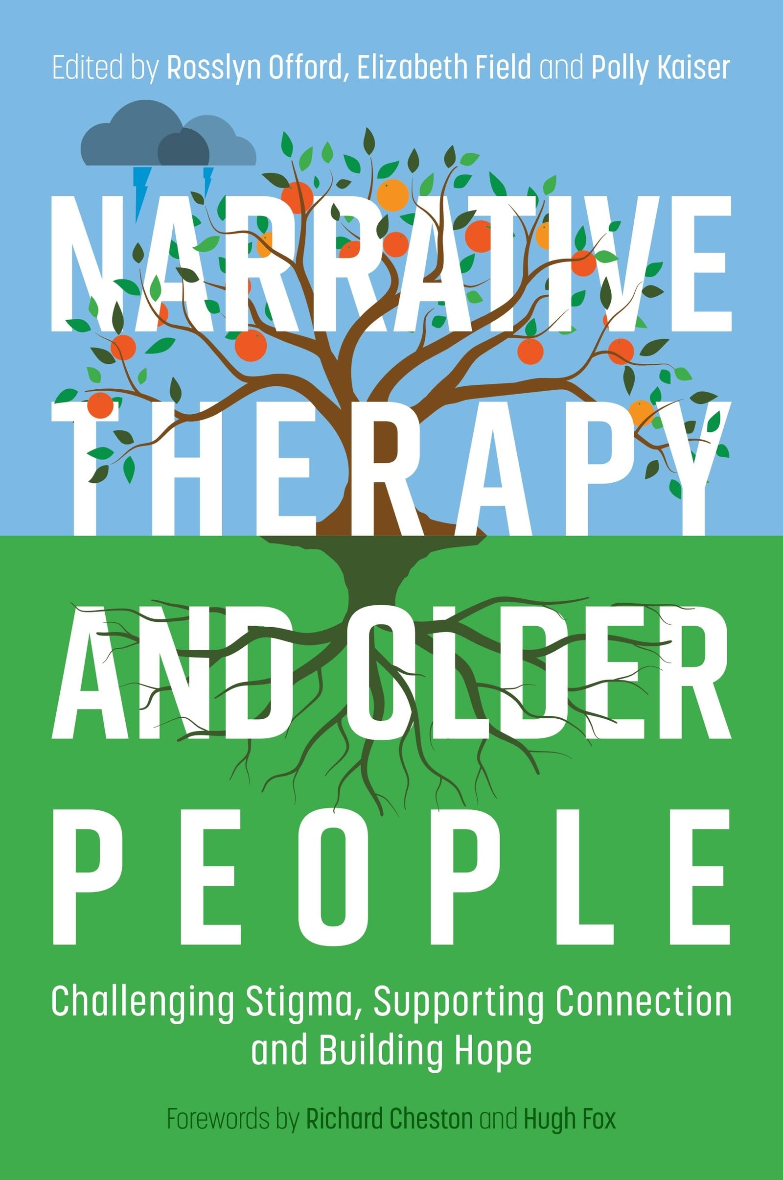 Narrative Therapy and Older People : Challenging Stigma, Supporting Connection and Building Hope