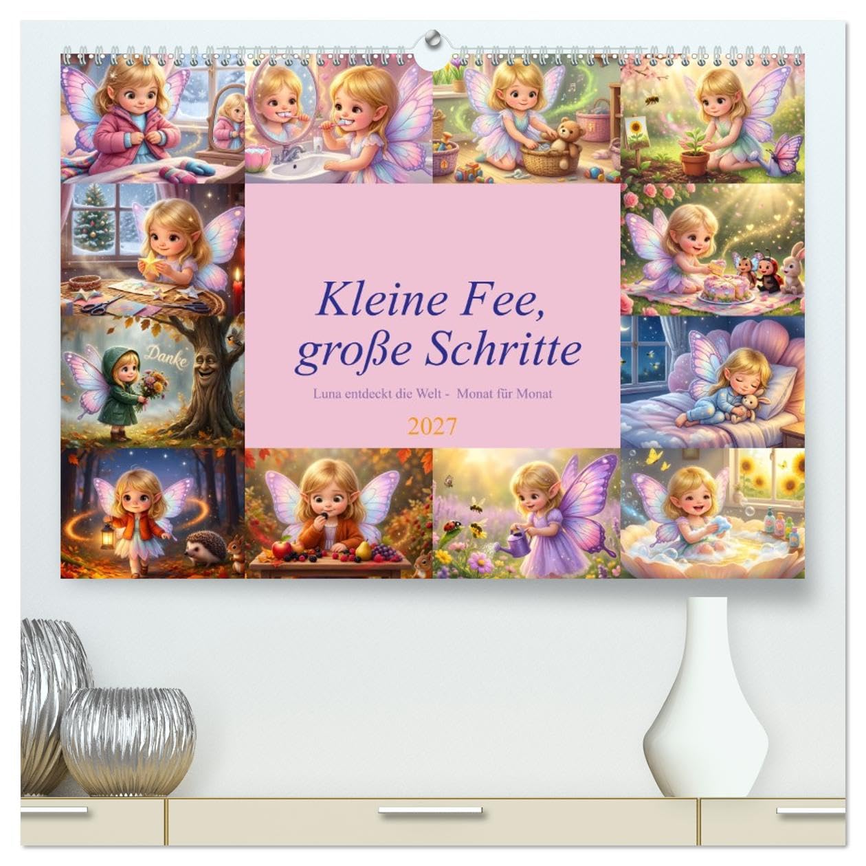 Kleine Fee, große Schritte (hochwertiger Premium Wandkalender 2027 DIN A2 quer), Kunstdruck in Hochglanz: Luna entdeckt die Welt - Monat für Monat (CALVENDO Menschen)