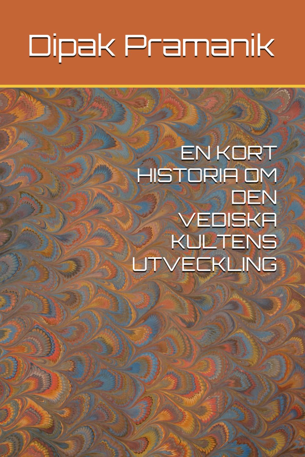 EN KORT HISTORIA OM DEN VEDISKA KULTENS UTVECKLING