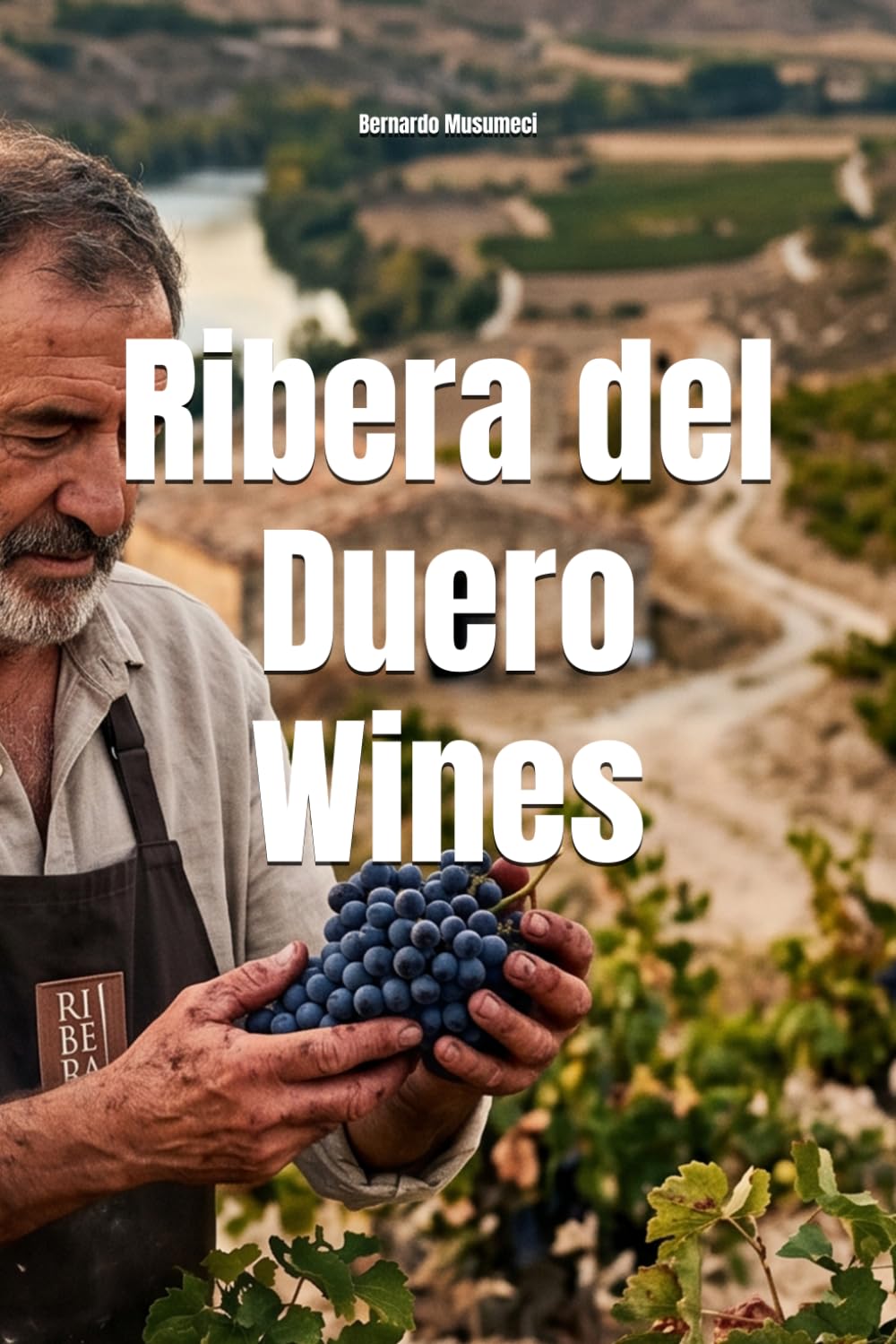 Ribera del Duero Wines (Wines of the World: Spain)