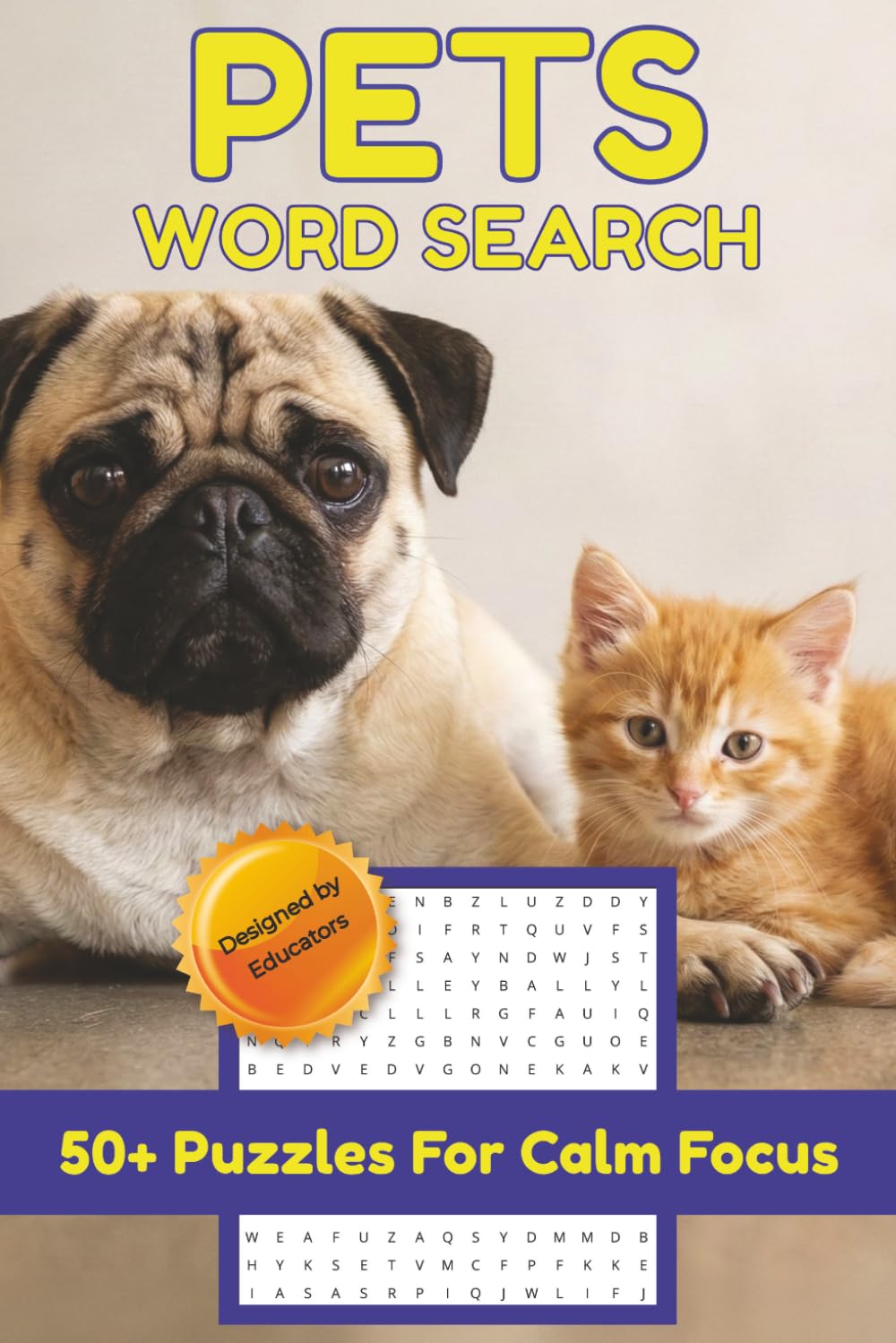 Pets Word Search Puzzle Book: Word Searches for Pet Lovers About Life with Dogs, Cats, Fish, Birds and Other Lovable Creatures | 50+ Puzzles for Calm Focus