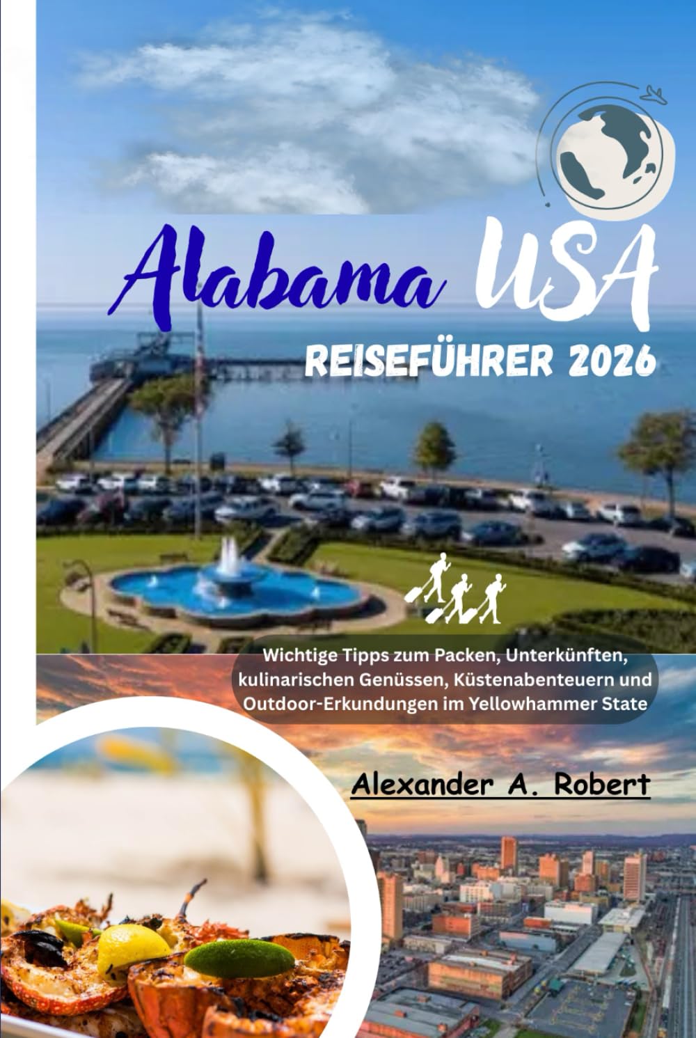 Alabama USA Reiseführer 2026: Wichtige Tipps zum Packen, Unterkünften, kulinarischen Genüssen, Küstenabenteuern und Outdoor-Erkundungen im Yellowhammer State