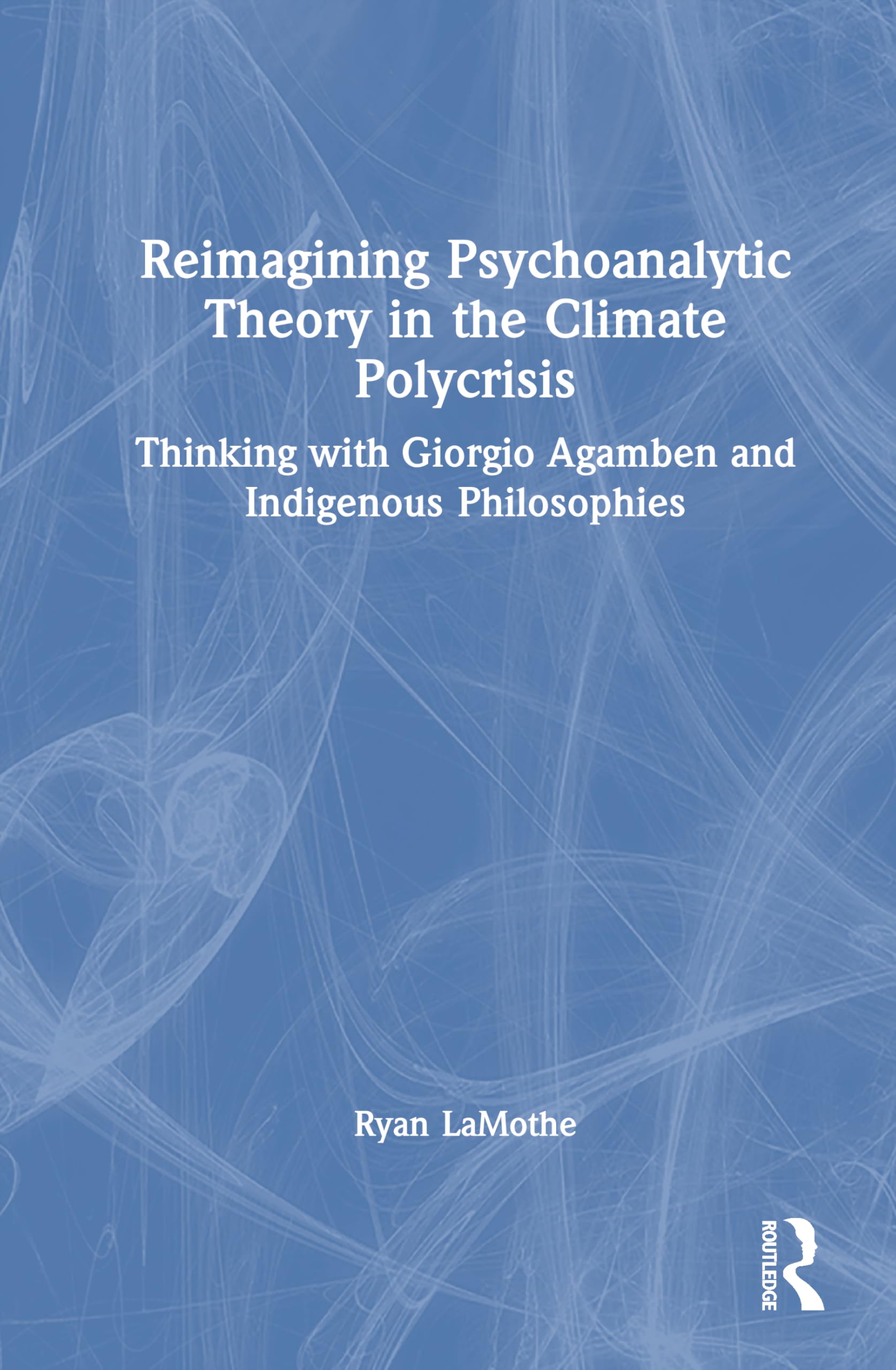 Reimagining Psychoanalytic Theory in the Climate Polycrisis: Thinking with Giorgio Agamben and Indigenous Philosophies