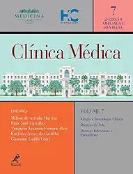 Clínica médica: Alergia e Imunologia Clínica / Doenças da Pele / Doenças Infecciosas e Parasitárias: Volume 7