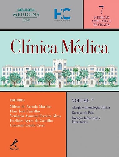 Clínica médica: Alergia e Imunologia Clínica / Doenças da Pele / Doenças Infecciosas e Parasitárias: Volume 7