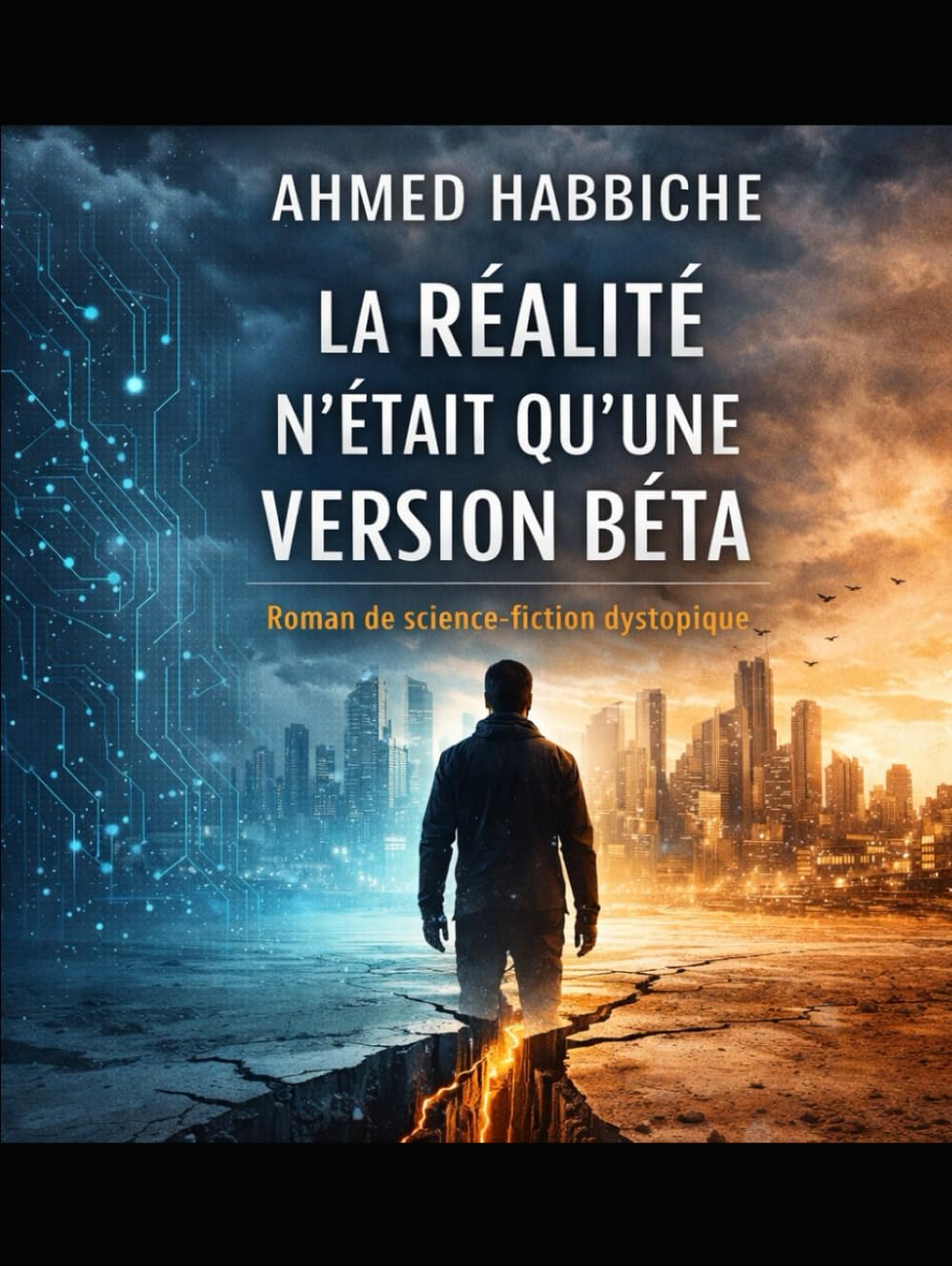 La réalité n’était qu’une version bêta: Un roman de science-fiction dystopique sur le libre arbitre et l’intelligence artificielle