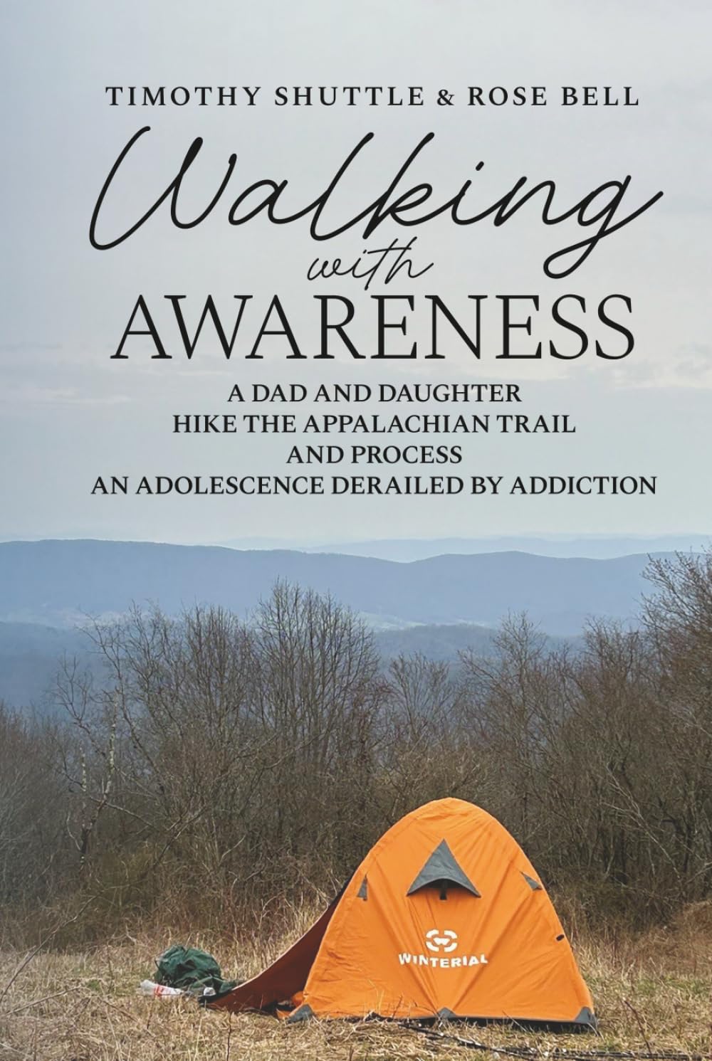 Walking with Awareness: A Dad and Daughter Hike the Appalachian Trail and Process an Adolescence Derailed by Addiction